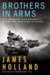 Brothers in Arms by James Holland